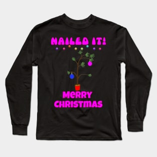 Ugly Christmas sweater - crap christmas tree, nailed it, family christmas T shirt, pjama Long Sleeve T-Shirt